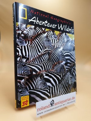 gebrauchtes Buch – Frank Auerbach – National Geographic's Abenteuer Wildnis. hrsg. von der Buchredaktion der National Geographic Society. [Veröff. von The National Geographic Society. Autoren: Elisabeth B. Booz ... Aus dem Amerikan. übers. von  ...]