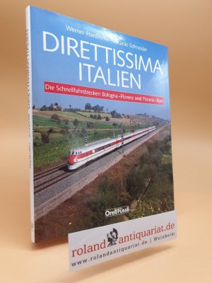 Direttissima Italien : die Schnellfahrtstrecken Bologna-Florenz und Florenz-Rom. Werner Hardmeier ; Ascanio Schneider