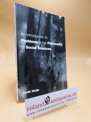 An Introduction to Problems in the Philosophy of Social Science.