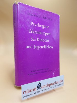 gebrauchtes Buch – Annemarie Dührssen – Psychogene Erkrankungen bei Kindern und Jugendlichen : eine Einf. in d. allgemeine u. spezielle Neurosenlehre.