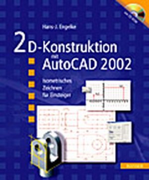 gebrauchtes Buch – Hans-Joachim Engelke – 2D-Konstruktion mit AutoCAD 2002 Isometrisches Zeichnen für Einsteiger
