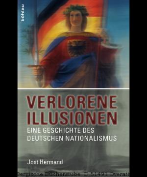 Verlorene Illusionen. Eine Geschichte des deutschen Nationalismus.