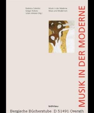 gebrauchtes Buch – Celestini, Federico / Kokorz – Musik in der Moderne /Music and Modernism. (Wiener Veröffentlichungen zur Musikgeschichte). gebrauchtes Buch – Celestini, Federico / Kokorz – Musik in der Moderne /Music and Modernism. (Wiener Veröffentlichungen zur Musikgeschichte).