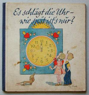 antiquarisches Buch – Wedekind-Pariselle, Anna P – Es schlägt die Uhr - wie spät ist‘s nur? Dies Bilderbüchlein zeigt dir an, Wie man die Uhr schnell lernen kann!