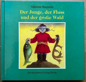 Der Junge, der Fluss und der große Wald.