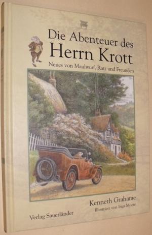 Die Abenteuer des Herrn Krott. Neues von Maulwurf, Ratz und Freunden.