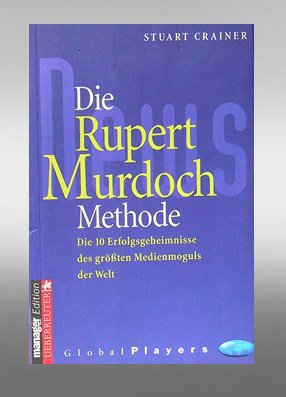 gebrauchtes Buch – Stuart Crainer – Die Rupert Murdoch Methode. Die 10 Erfolgsgeheimnisse des größten Medienmoguls der Welt.