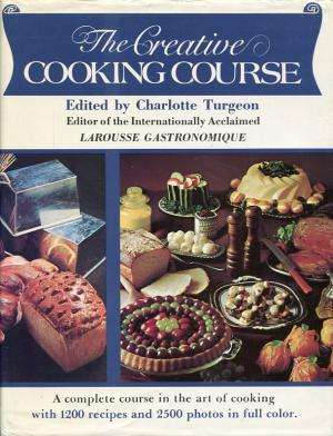 gebrauchtes Buch – Charlotte Turgeon – The Creative Cooking Course. gebrauchtes Buch – Charlotte Turgeon – The Creative Cooking Course.