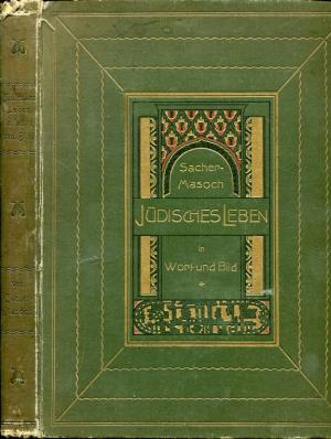 Jüdisches Leben in Wort und Bild. Mit vielen Text-Illustrationen und Vignetten von Gerardin, Alphons Levy, Emil Levy, Heinrich Levy, Eduard Loevy, Schlesinger […]