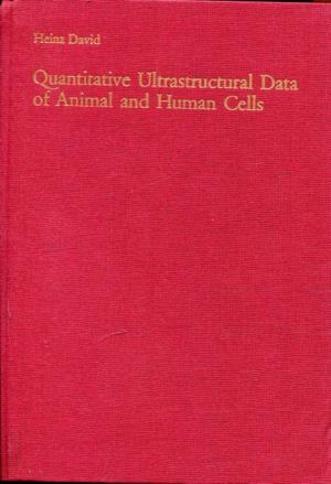 Quantitative Ultrastructural Data of Animal and Human Cells. - David, Heinz