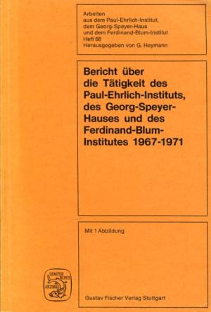 gebrauchtes Buch – Bericht über die Tätigkeit des Paul-Ehrlich-Instituts, des Georg-Speyer-Hauses und des Ferdinand-Blum-Institutes 1967 - 1971.