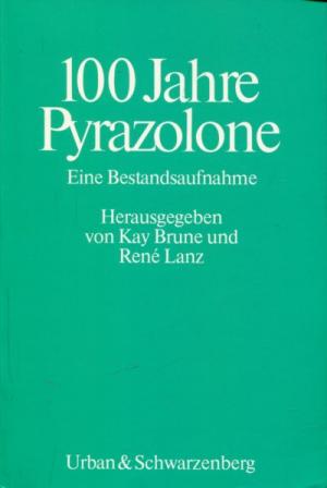 100 Jahre Pyrazolone : eine Bestandsaufnahme.