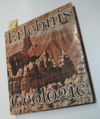 Erlebnis Geologie - Die Erde einst und jetzt