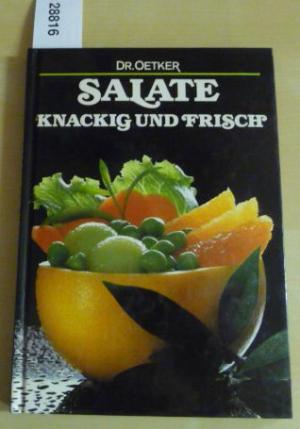 Salate. Knackig und Frisch. [Dr. Oetker].