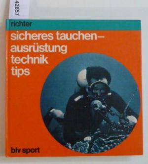 Sicheres Tauchen - Ausrüstung, Technik , Tipps.