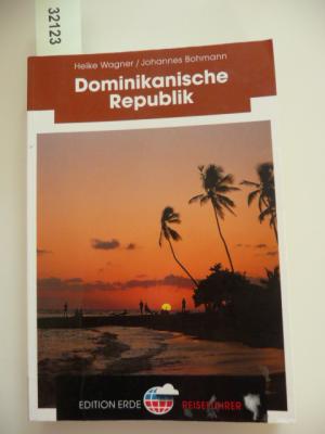 gebrauchtes Buch – Wagner, Heike; Bohmann – Dominikanische Republik. Reiseführer. [Edition Erde].