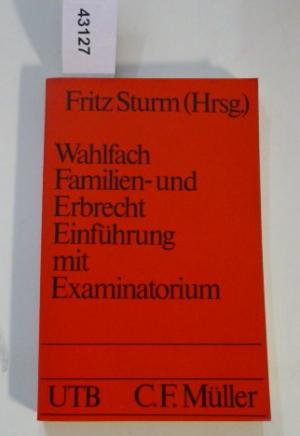 gebrauchtes Buch – Fritz Sturm – Wahlfach Familien- und Erbrecht: Einführung mit Examinatorium