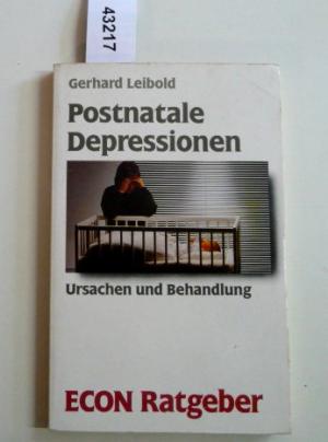 Postnatale Depressionen. Ursachen  und  Behandlung