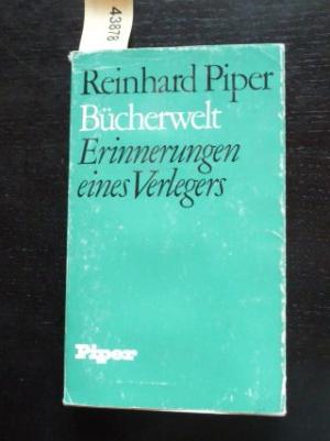 gebrauchtes Buch – Reinhard Piper – Bücherwelt. Erinnerungen eines Verlegers.