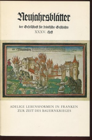 Adelige Lebensformen in Franken zur Zeit des Bauernkrieges (Neujahrsblätter, 35) - Rudolf Endres