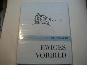 Ewiges Vorbild. Zeichnungen zum Alten und Neuen Testament von Josef Hegenbarth.