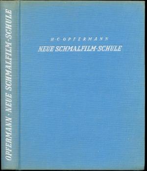 antiquarisches Buch – Opfermann, Hans Carl – Die neue Schmalfilm-Schule. Ein Lehr- u. Nachschlagebuch für Berufs- und Schmalfilmer, Kameramänner, Regisseure, Dramaturgen, Fernsehamateure und den filmtechnischen Nachwuchs