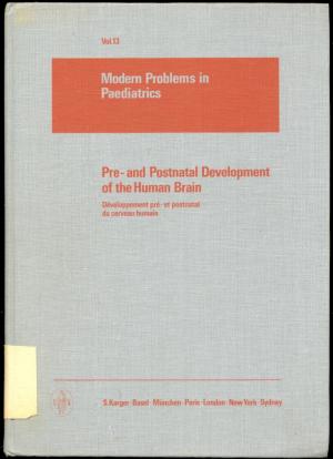 Modern Problems in Paediatrics / Pre- and Post-Natal Development of the Human Brain - Proceedings of a Joint Josiah Macy jr. Foundation, International […]