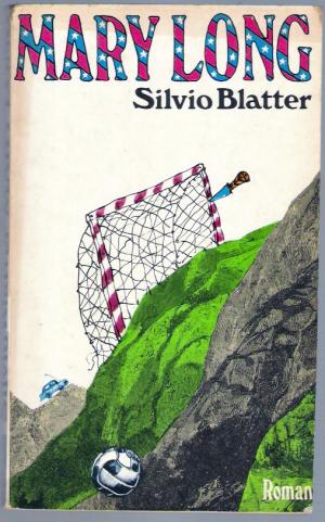 gebrauchtes Buch – Silvio Blatter – Mary Long