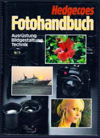 Hedgecoes Fotohandbuch; Ausrüstung Bildgestaltung Technik;