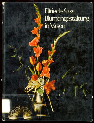 Blumengestaltung in Vasen