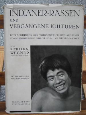 Indianer-Rassen und vergangene Kulturen. Betrachtungen zur Volksentwicklung auf einer Forschungsreise durch Süd- und Mittelamerika. - Stuttgart, Enke […]