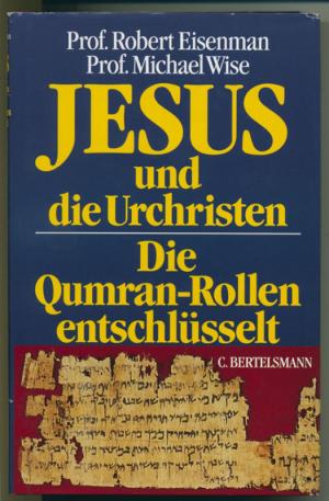 gebrauchtes Buch – Eisenman Robert – Jesus und die Urchristen - Die Qumran-Rollen entschlüsselt