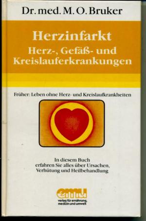 Herzinfarkt Herz Gefäß Und Kreislauferkrankungen Früher Leben Ohne Herz Und Kreislaufkrankheiten In Diesem Buch Erfahren Sie Alles über - 