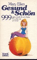 gebrauchtes Buch – Ellen, Mary – Gesund und schön mit Mary Ellen. 999 neue und altbewährte Tips für sie und ihn.