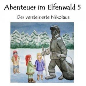 gebrauchtes Hörbuch – Der versteinerte Nikolaus  - Abenteuer im Elfenwald 5