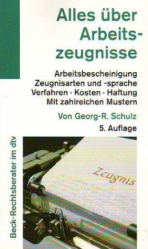 gebrauchtes Buch – Georg-R Schulz – Alles über Arbeitszeugnisse.