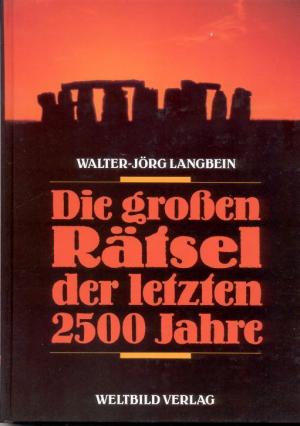 gebrauchtes Buch – Walter-Jörg Langbein – Die großen Rätsel der letzten 2500 Jahre