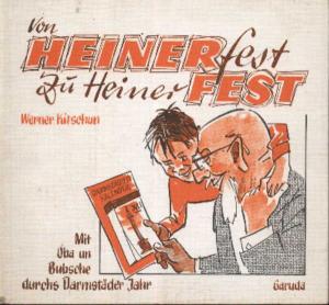 Von Heinerfest zu Heinerfest. Mit Oba un Bubsche durchs Darmstäder Jahr. Mit persönlicher Widmung von W. Kitschun