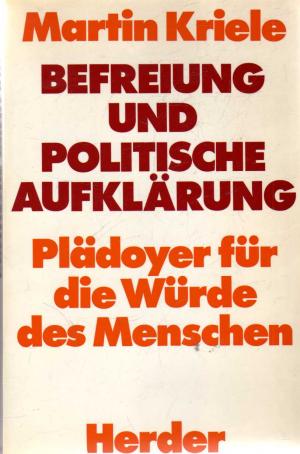 Befreiung und politische Aufklärung. Plädoyer für die Würde des Menschen
