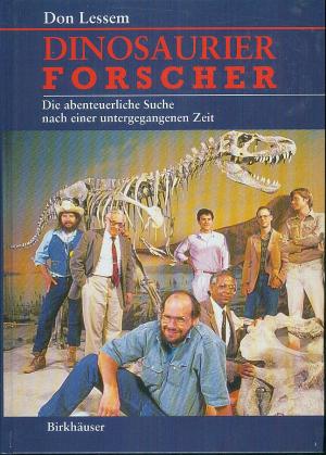 gebrauchtes Buch – Don Lessem – Dinosaurierforscher (1994). Die abenteuerliche Suche nach einer untergegangenen Zeit (Dinosaurier Forscher)