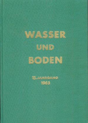 antiquarisches Buch – Schweicher, Mindirek. a – Zeitschrift Wasser und Boden 13. Jahrgang 1963 in einem Band. Organ des Bundes und der Landesverbände, der Wasser- und Kulturbauingenieure , der Wasser- und Bodenverbände sowie des Kuratoriums f. Kulturbauwesen.