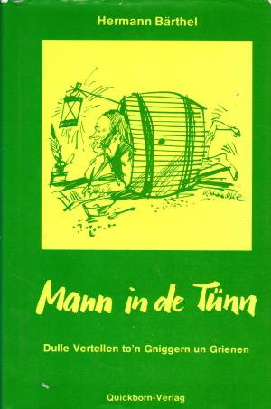 gebrauchtes Buch – Hermann Bärthel – Mann in de Tünn (1981). Dulle vertellen to'n Gniggern un Grienen