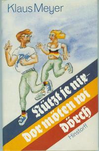 gebrauchtes Buch – Klaus Meyer – Nützt je nix - dor möten wi dörch. Vom Verfasser signiert! 1. Aufl. Platt Plattdeutsch Niederdeutsch Mundart Plattdüütsch Humor Döntjes