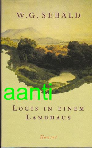 gebrauchtes Buch – Sebald, W. G – Logis in einem Landhaus.