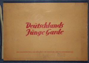 Deutschlands Junge Garde. Anschauungsmaterial zur Geschichte der deutschen Arbeiterjugendbewegung