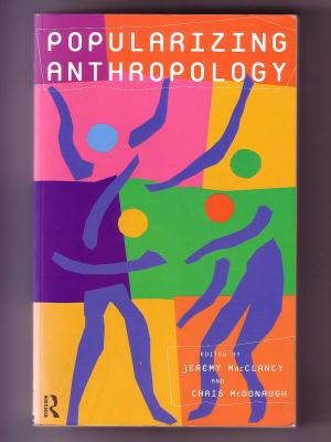 gebrauchtes Buch – MacClancy, J.; McDonough – Popularizing Anthropology gebrauchtes Buch – MacClancy, J.; McDonough – Popularizing Anthropology