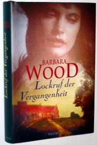 gebrauchtes Buch – Barbara Wood – Lockruf der Vergangenheit