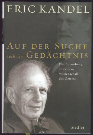 gebrauchtes Buch – Eric Kandel – Auf der Suche nach dem Gedächtnis - Die Entstehung einer neuen Wissenschaft des Geistes