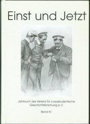 Einst und Jetzt - Band 51 Jahrbuch des Vereins für corpsstudentische Geschichtsforschung