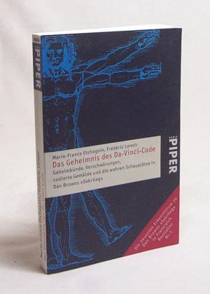 gebrauchtes Buch – Etchegoin, Marie-France / Lenoir – Das Geheimnis des Da-Vinci-Code : Geheimbünde, Verschwörungen, codierte Gemälde und die wahren Schauplätze in Dan Browns "Sakrileg" / Marie-France Etchegoin ; Frédéric Lenoir. Aus dem Franz. von Reiner Pfleiderer